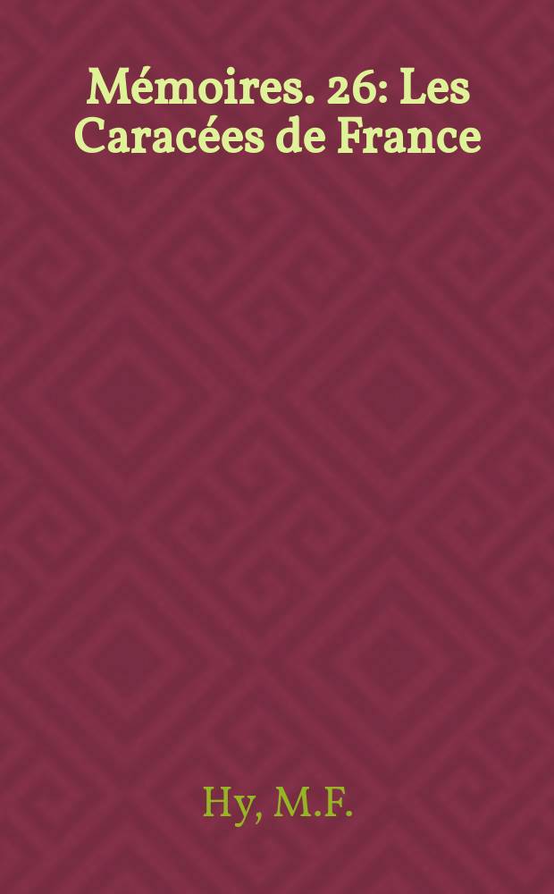 Mémoires. 26 : Les Caracées de France