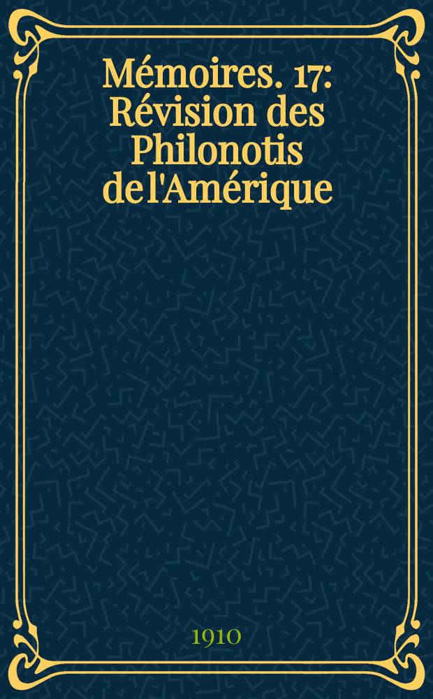 Mémoires. 17 : Révision des Philonotis de l'Amérique
