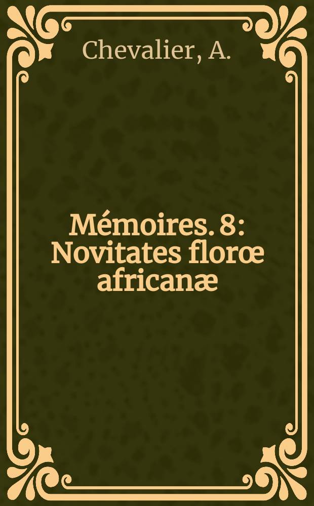 Mémoires. 8 : Novitates florœ africanæ