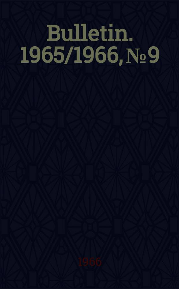 Bulletin. 1965/1966, №9