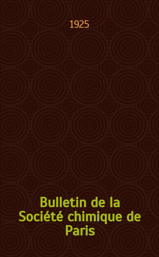 Bulletin de la Société chimique de Paris : Comprenant le Compte rendu des travaux de la Société et l'analyse des mémoires de chimie pure et appliquée. T.37-38, №4