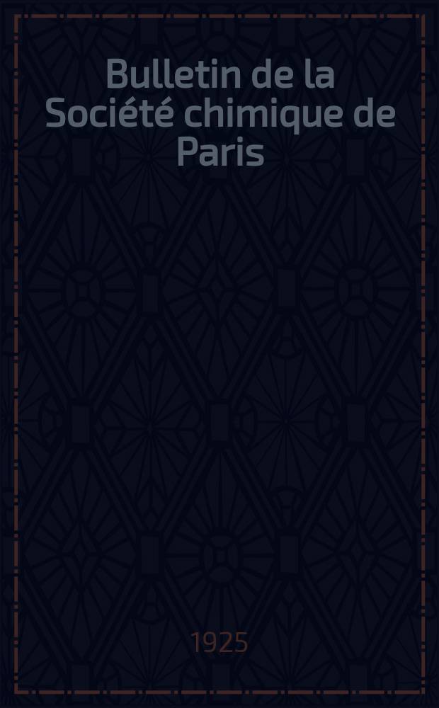 Bulletin de la Société chimique de Paris : Comprenant le Compte rendu des travaux de la Société et l'analyse des mémoires de chimie pure et appliquée. T.37-38, №6bis