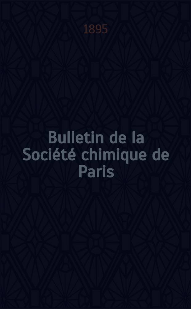 Bulletin de la Société chimique de Paris : Comprenant le Compte rendu des travaux de la Société et l'analyse des mémoires de chimie pure et appliquée. T.14