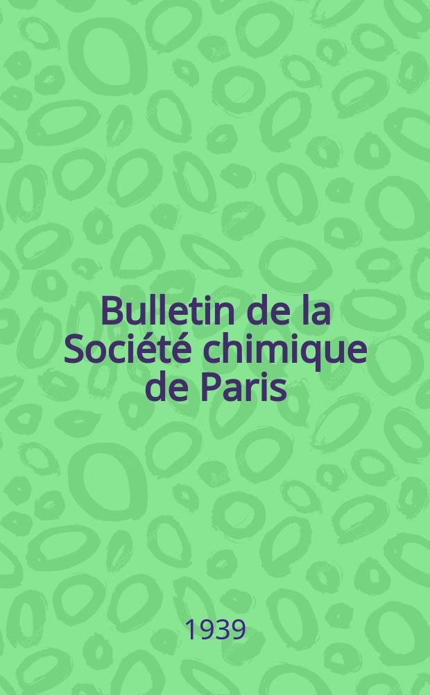 Bulletin de la Société chimique de Paris : Comprenant le Compte rendu des travaux de la Société et l'analyse des mémoires de chimie pure et appliquée. T.6, №11