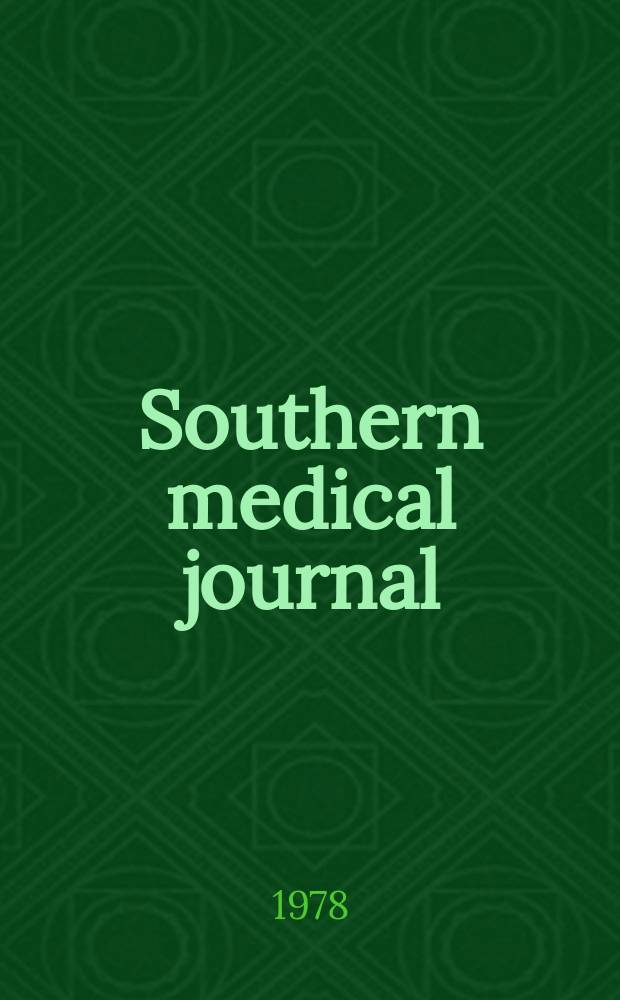 Southern medical journal : Journal of the Southern medical assoc. Vol.71, №8