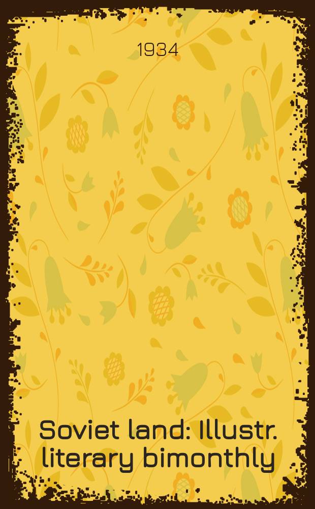 Soviet land : Illustr. literary bimonthly