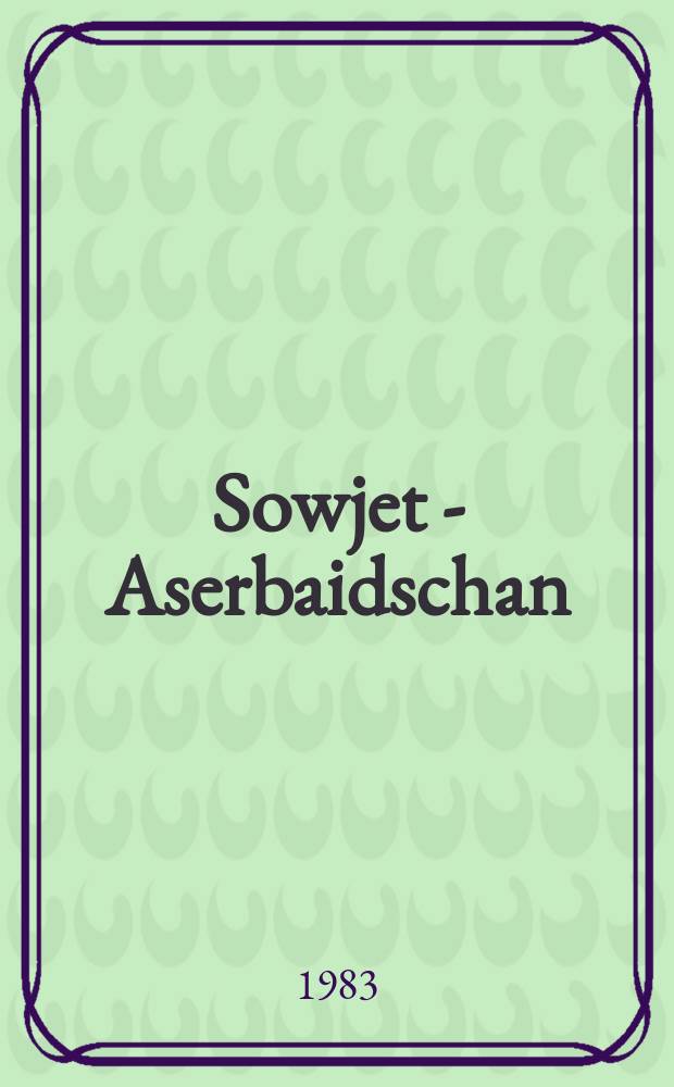 Sowjet - Aserbaidschan : Bulletin