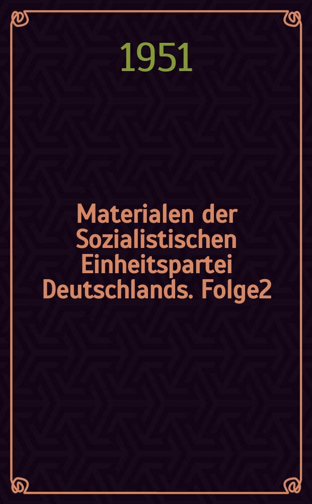 Materialen der Sozialistischen Einheitspartei Deutschlands. Folge2 : Kollege Zschau und Kollege Brumme