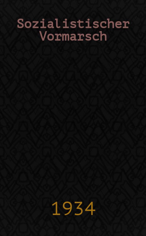 Sozialistischer Vormarsch : Organ des Karl Liebknechter Rayonkom. der KP(B)U und des Rayon-Vollzugskom