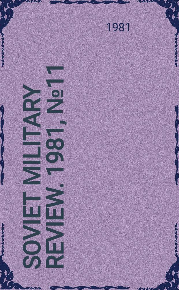 Soviet military review. 1981, №11