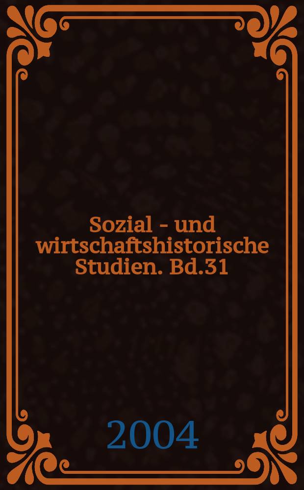Sozial - und wirtschaftshistorische Studien. Bd.31 : Adel und Bürgertum ...