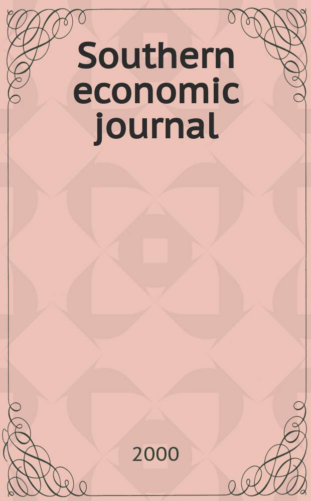 Southern economic journal : Joint publ. of the Southern econ. assoc. a. the Univ. of North Carolina at Chapel Hill. Vol.67, №2