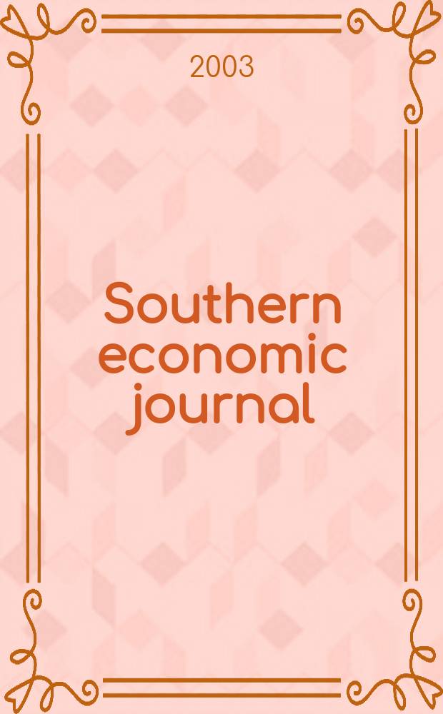 Southern economic journal : Joint publ. of the Southern econ. assoc. a. the Univ. of North Carolina at Chapel Hill. Vol.70, №2