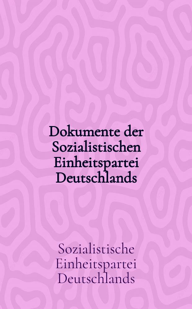 Dokumente der Sozialistischen Einheitspartei Deutschlands