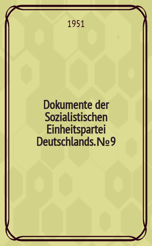 Dokumente der Sozialistischen Einheitspartei Deutschlands. №9 : Neue Aufgaben in der Volkswirtschaft