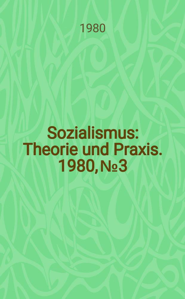 Sozialismus : Theorie und Praxis. 1980, №3 : Befreiungs- Bewegung um überwindlich