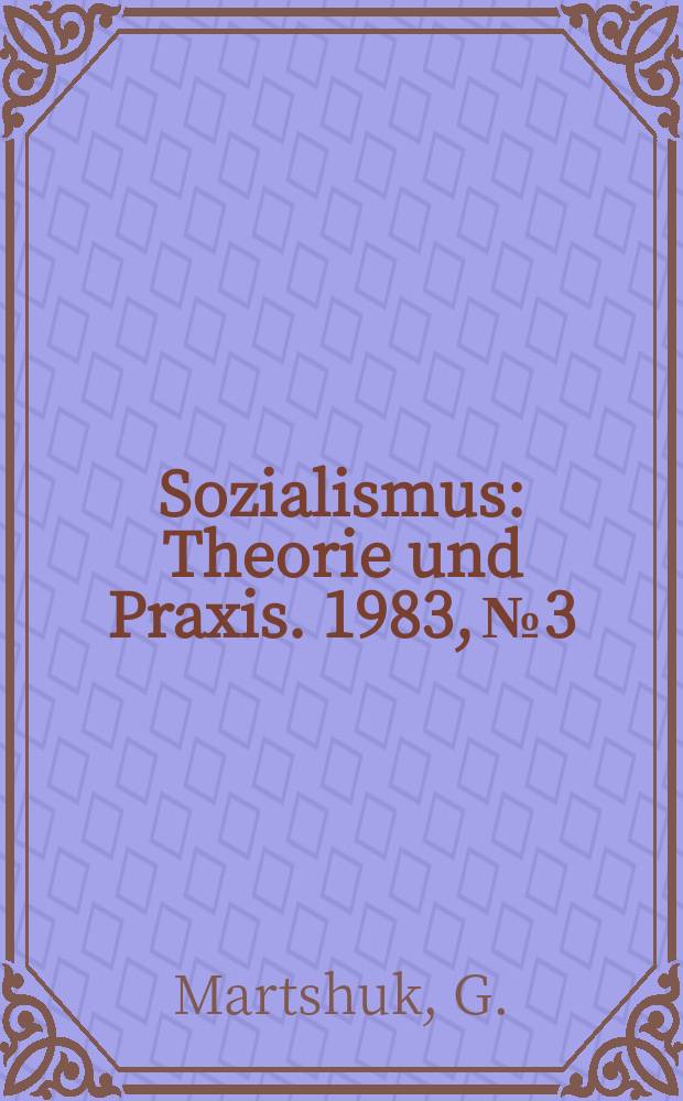 Sozialismus : Theorie und Praxis. 1983, №3 : Wissenschaft in Sibirien