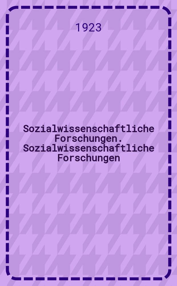 Sozialwissenschaftliche Forschungen. Sozialwissenschaftliche Forschungen