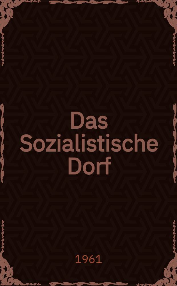 Das Sozialistische Dorf : Monatszeitschrift für Agrarpolitik. Jg.4(14) 1961, №10
