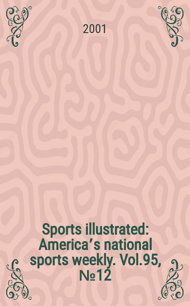 Sports illustrated : Americaʼs national sports weekly. Vol.95, №12