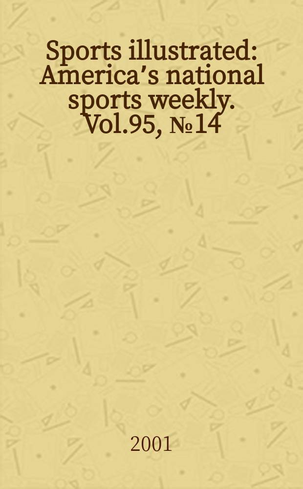 Sports illustrated : Americaʼs national sports weekly. Vol.95, №14