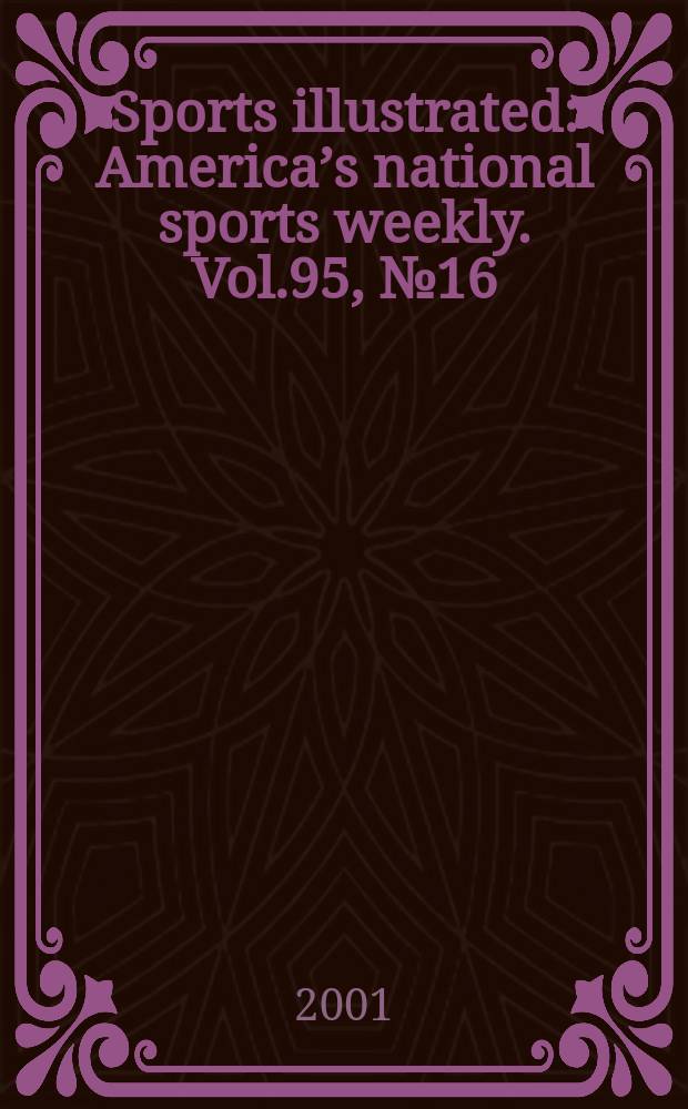 Sports illustrated : Americaʼs national sports weekly. Vol.95, №16