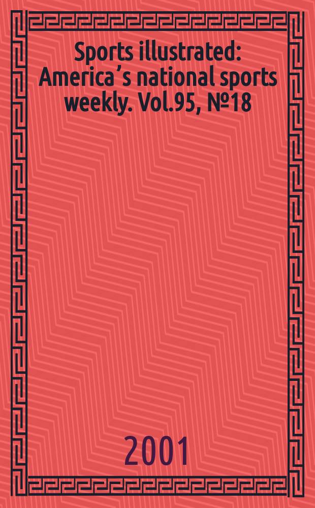 Sports illustrated : Americaʼs national sports weekly. Vol.95, №18
