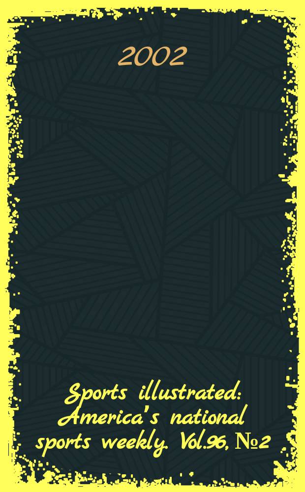 Sports illustrated : Americaʼs national sports weekly. Vol.96, №2