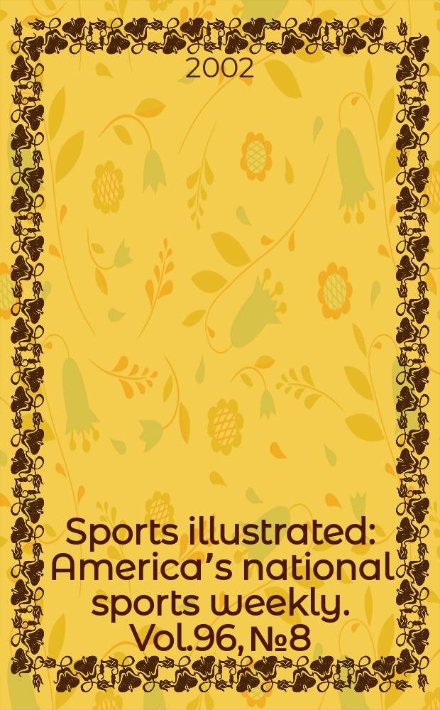 Sports illustrated : Americaʼs national sports weekly. Vol.96, №8