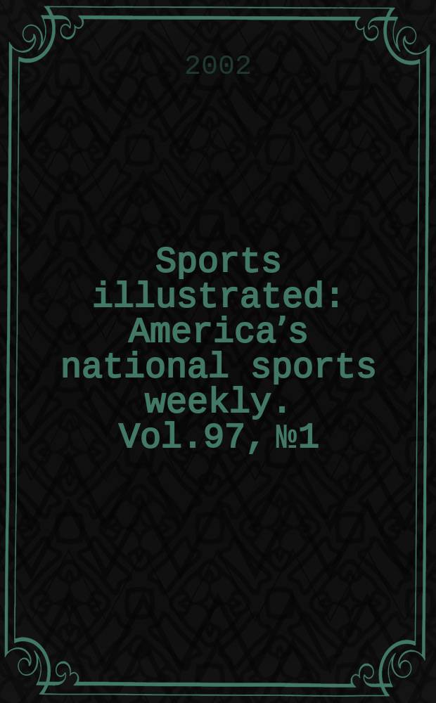Sports illustrated : Americaʼs national sports weekly. Vol.97, №1