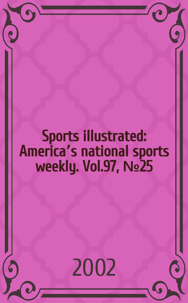 Sports illustrated : Americaʼs national sports weekly. Vol.97, №25
