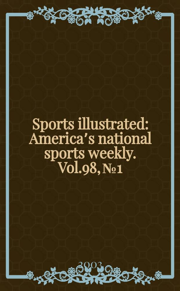 Sports illustrated : Americaʼs national sports weekly. Vol.98, №1