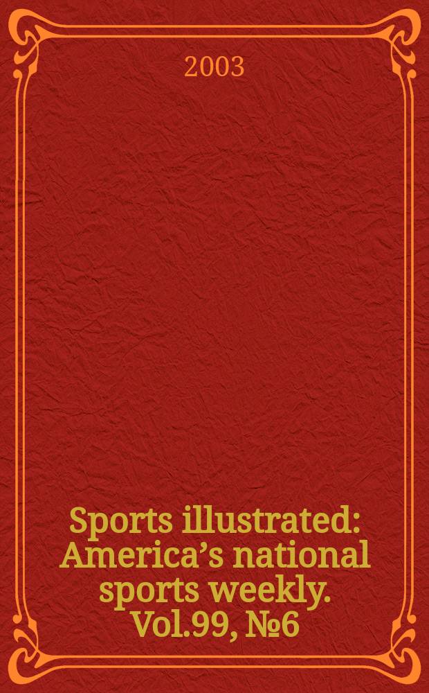 Sports illustrated : Americaʼs national sports weekly. Vol.99, №6