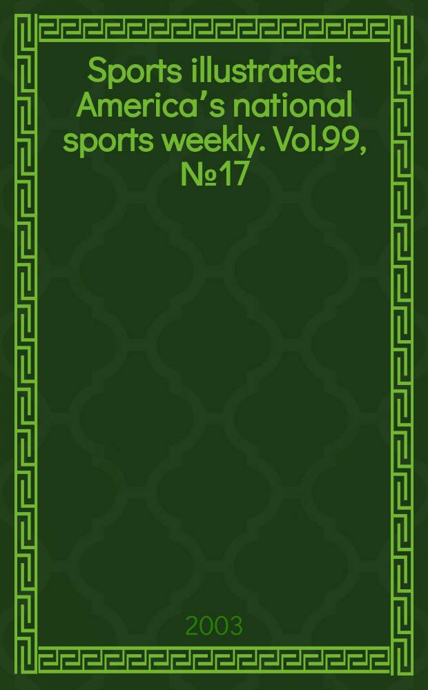 Sports illustrated : Americaʼs national sports weekly. Vol.99, №17