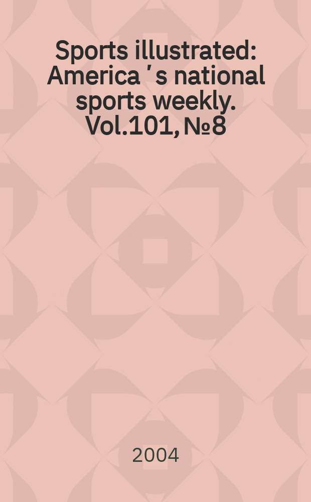 Sports illustrated : Americaʼs national sports weekly. Vol.101, №8