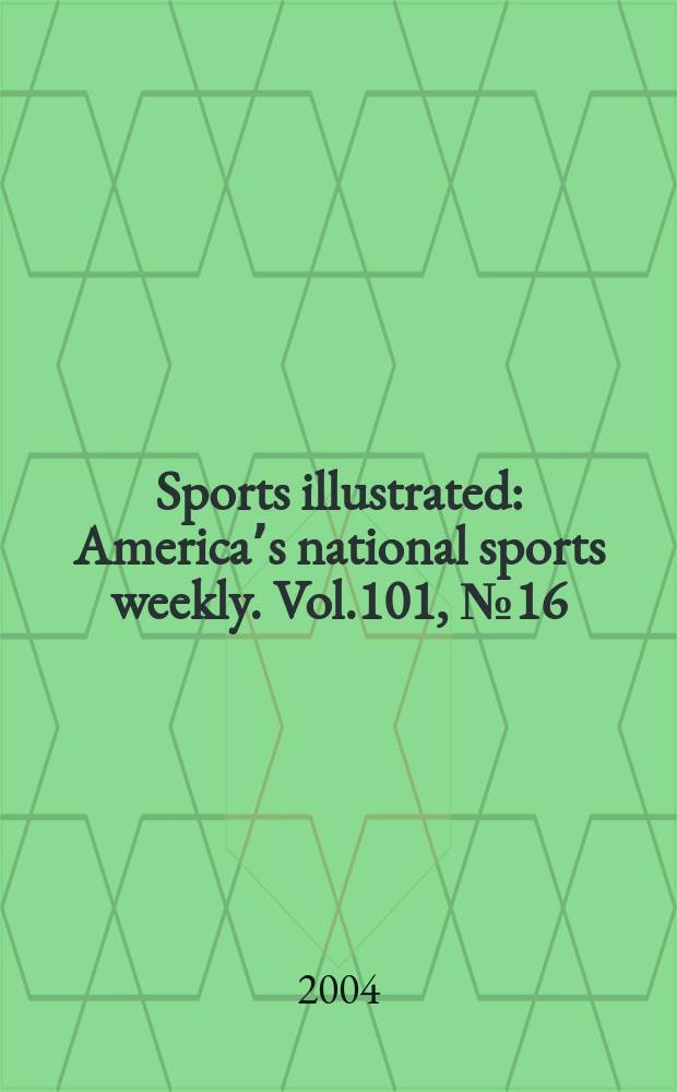 Sports illustrated : Americaʼs national sports weekly. Vol.101, №16