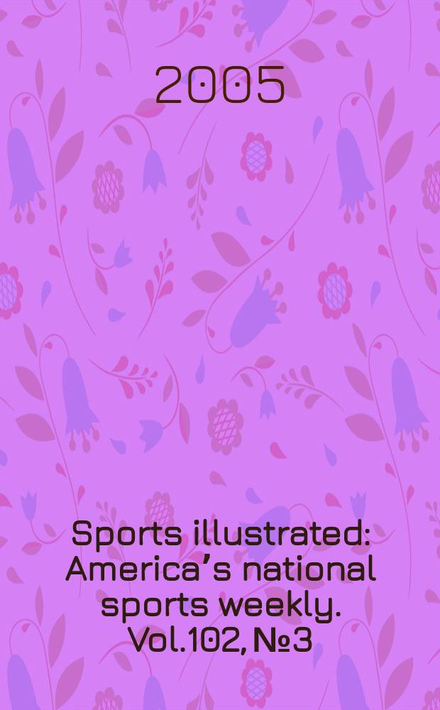 Sports illustrated : Americaʼs national sports weekly. Vol.102, №3