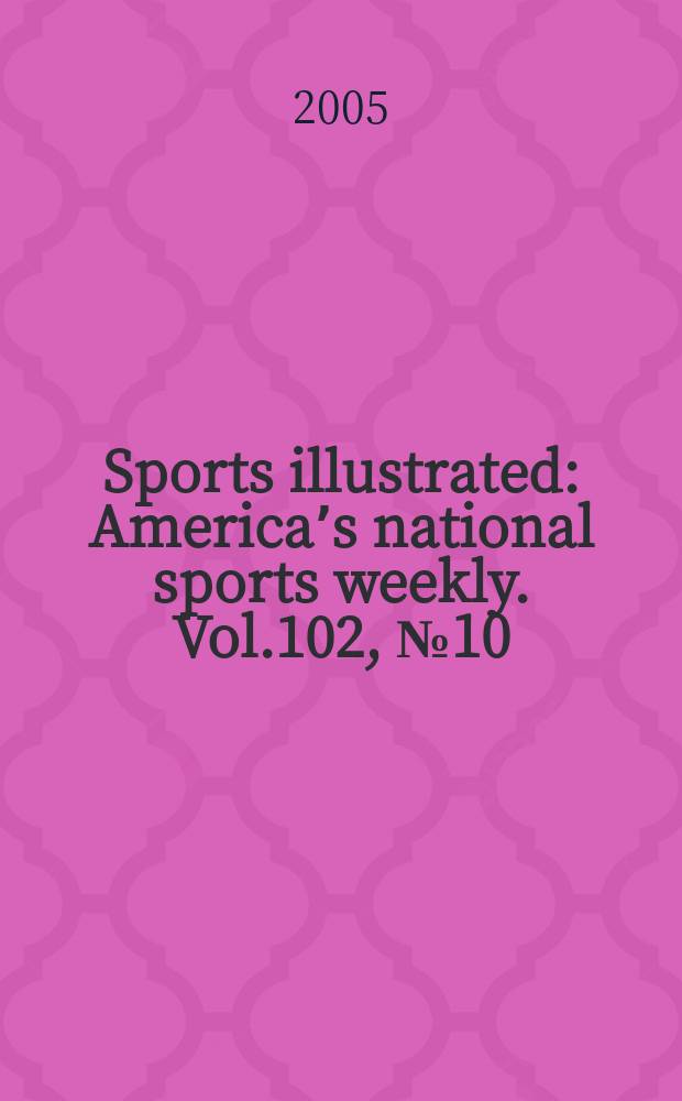 Sports illustrated : Americaʼs national sports weekly. Vol.102, №10