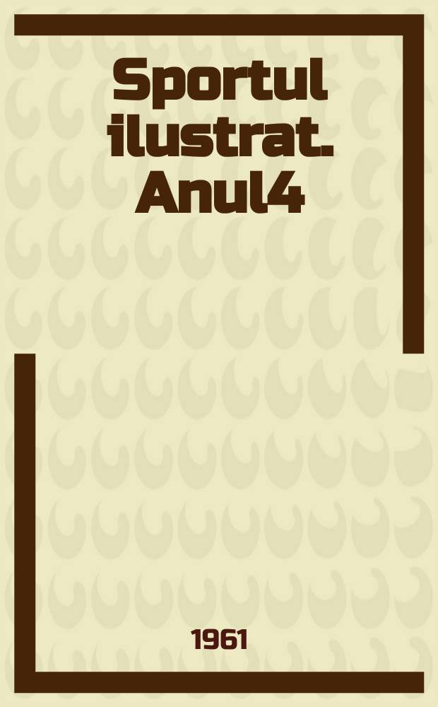 Sportul ilustrat. Anul4(14) 1961, №10(57)