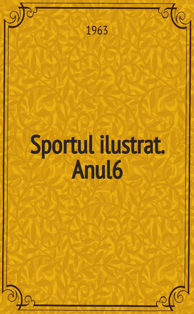 Sportul ilustrat. Anul6(16) 1963, №12(107)