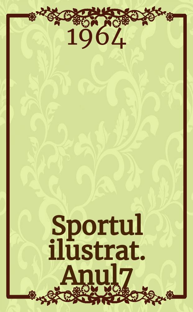 Sportul ilustrat. Anul7(17) 1964, №2(121)