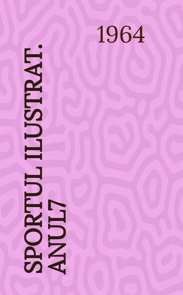 Sportul ilustrat. Anul7(17) 1964, №10(129)