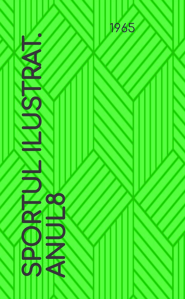 Sportul ilustrat. Anul8(18) 1965, №24(167)