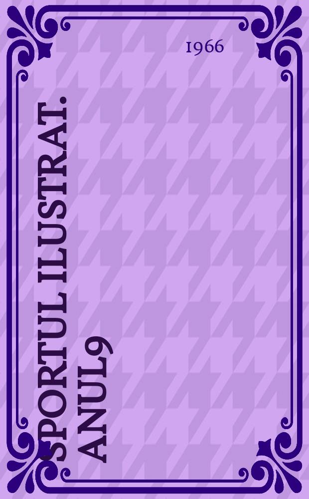 Sportul ilustrat. Anul9(19) 1966, №3(170)