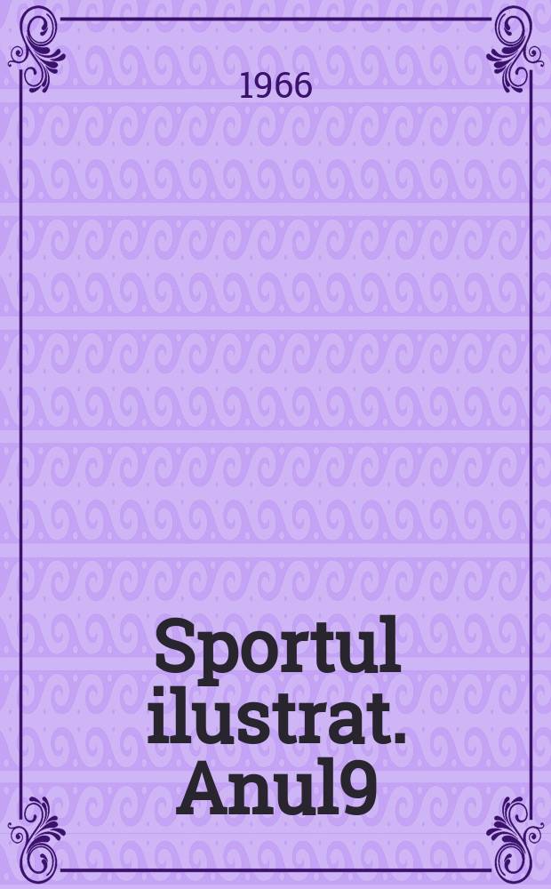 Sportul ilustrat. Anul9(19) 1966, №7(174)