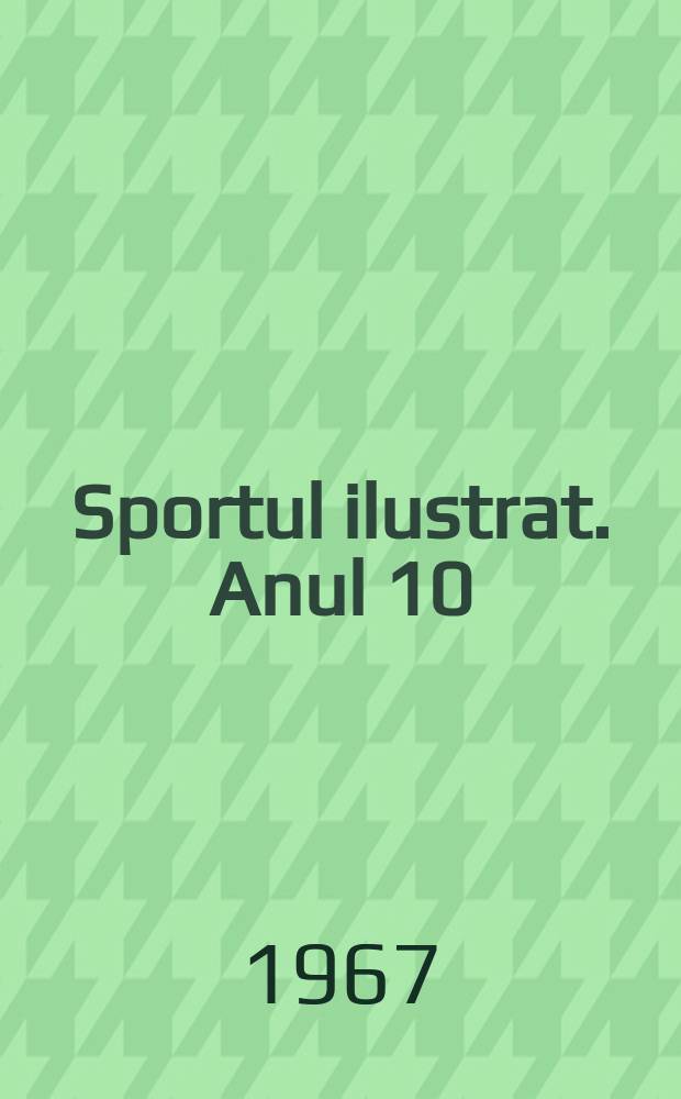 Sportul ilustrat. Anul[10](20) 1967, №3(194)