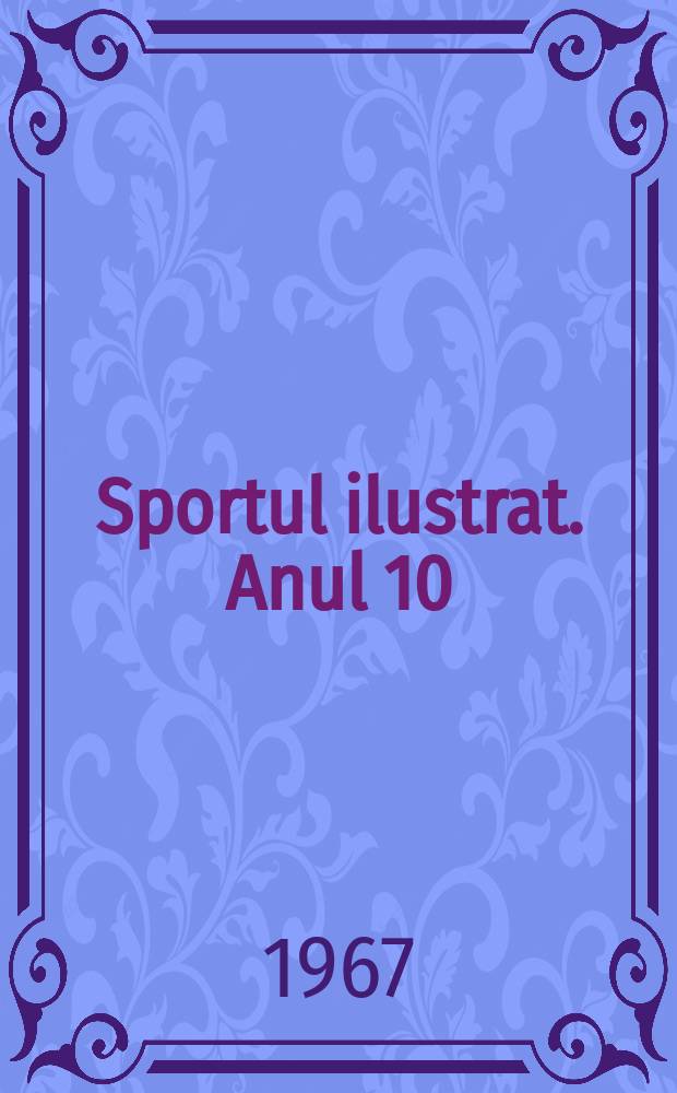 Sportul ilustrat. Anul[10](20) 1967, №8(199)