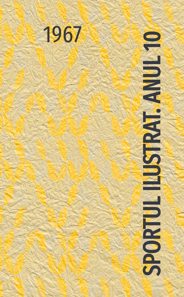 Sportul ilustrat. Anul[10](20) 1967, №15(206)