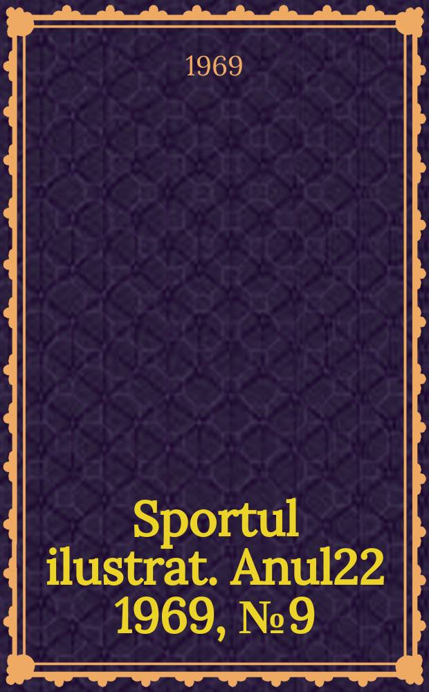 Sportul ilustrat. Anul22 1969, №9(248)