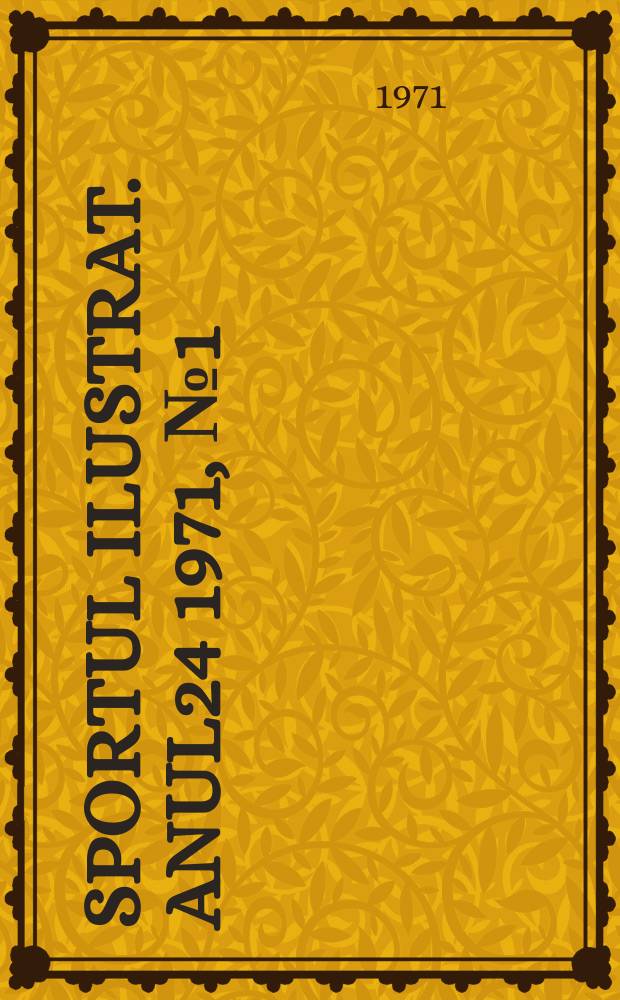 Sportul ilustrat. Anul24 1971, №1(288)